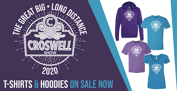 “The Great Big Long Distance Croswell Show” shirts now on sale!